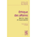 Textes Cles de l'Ethique Des Affaires Marche, Regle, Responsabilite
