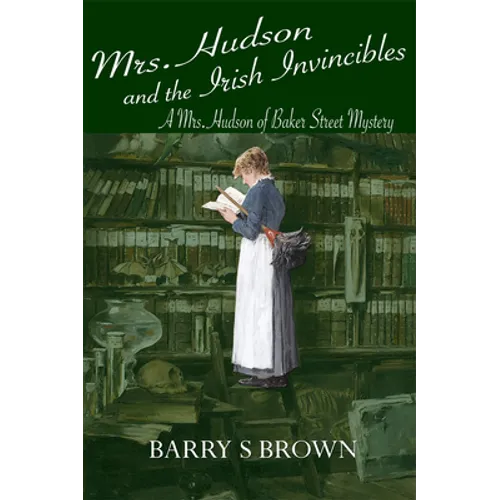 Mrs. Hudson and the Irish Invincibles (Mrs. Hudson of Baker Street Book 2)