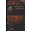 The Fight of the Firecrest: the Record of a Lone-hand Cruise From East to West Across the Atlantic