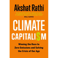 Climate Capitalism: Winning the Race to Zero Emissions and Solving the Crisis of Our Age