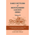 Early Settlers of Montgomery County, Ohio Volume 2: Genealogical Abstracts from Common Pleas Court Records, Civil and Probate