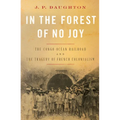 In the Forest of No Joy: The Congo-Océan Railroad and the Tragedy of French Colonialism