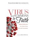 Virus as a Summons to Faith: Biblical Reflections in a Time of Loss, Grief, and Uncertainty