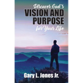 Discover God's Vision and Purpose for Your Life