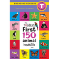 The Toddler's First 150 Animal Handbook (Travel Edition): Pets, Aquatic, Forest, Birds, Bugs, Arctic, Tropical, Underground, Animals on Safari, and Fa