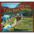 T Is for Touchdown: A Football Alphabet