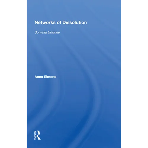 Networks of Dissolution: Somalia Undone
