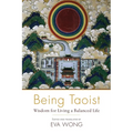 Being Taoist: Wisdom for Living a Balanced Life