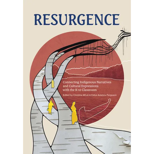 Resurgence: Engaging with Indigenous Narratives and Cultural Expressions in and Beyond the Classroom
