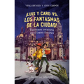 ¡Luis Y Caro vs. Los Fantasmas de la Ciudad! / Luis and Caro vs. the Mexico City Ghosts!