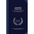 Locomotive Engineering: A Practical Journal of Railway Motive Power and Rolling Stock