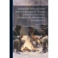 Memoirs and Letters and Journals of Major General Riedesel During his Residence in America: 2