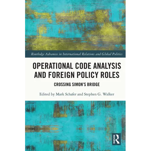 Operational Code Analysis and Foreign Policy Roles: Crossing Simon's Bridge