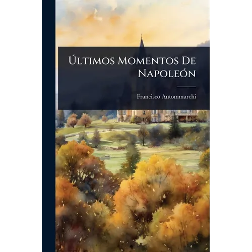 Ãltimos Momentos De NapoleÃ3n