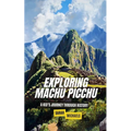 Exploring Machu Picchu: The Ancient Worlds Just For Kids