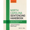 North Carolina Sentencing Handbook with Felony, Misdemeanor, and Dwi Sentencing Grids: 2025 Edition