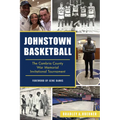 Johnstown Basketball: The Cambria County War Memorial Invitational Tournament