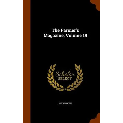 The Farmer's Magazine, Volume 19