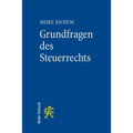 Grundfragen Des Steuerrechts: Eine Verfassungsrechtliche Und Methodische Einfuhrung Fur Lehre Und PRAXIS