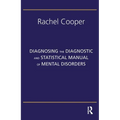 Diagnosing the Diagnostic and Statistical Manual of Mental Disorders: Fifth Edition
