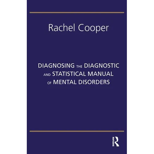 Diagnosing the Diagnostic and Statistical Manual of Mental Disorders: Fifth Edition