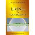Living in God's Presence: Pursuing Intimacy with Our Heavenly Father