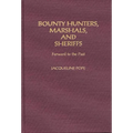 Bounty Hunters, Marshals, and Sheriffs: Forward to the Past