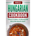 Hungarian Cookbook: Traditional Hungarian Recipes Made Easy