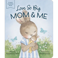 Love So Big: Mom and Me