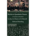 Sketches in Quantitative Finance A Translation of Bachelier's Le Jeu, la Chance et le Hasard