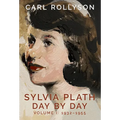 Sylvia Plath Day by Day, Volume 1: 1932-1955