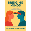 Bridging Minds: What AI Learns, What Humans Understand: Preparing Educators to Lead the Conversation