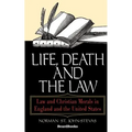 Life, Death and the Law: Law and Christian Morals in England and the United States