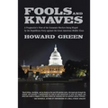 Fools and Knaves: A Pragmatist's View of the Economic Warfare Being Waged by the Republican Party Against the Great American Middle Clas