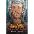 Sister Water, Brother Sultan - Francis of Assisi
