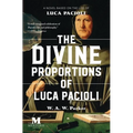 The Divine Proportions of Luca Pacioli: A Novel Based on the Life of Luca Pacioli