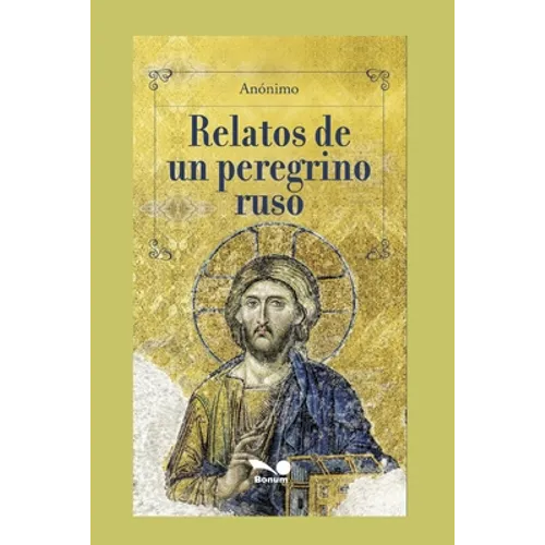 Relatos de Un Peregrino Ruso: adaptado por Julio Acosta