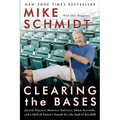 Clearing the Bases: Juiced Players, Monster Salaries, Sham Records, and a Hall of Famer's Search for the Soul of Baseball
