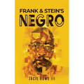 Frank & Stein's Negro: Revised Version