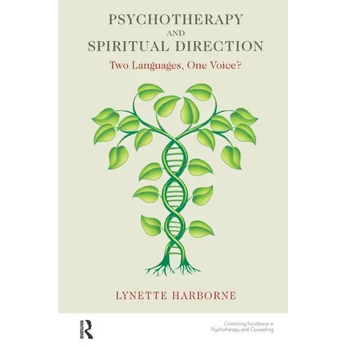 Psychotherapy and Spiritual Direction: Two Languages, One Voice?