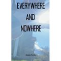 Everywhere and Nowhere