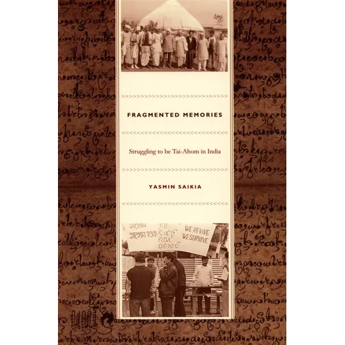 Fragmented Memories: Struggling to be Tai-Ahom in India