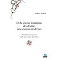 De la science ésotérique des druides aux sciences modernes: Regard contemporain sur la spiritualité des Celtes