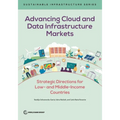 Advancing Cloud and Data Infrastructure Markets: Strategic Directions for Low- and Middle-Income Countries