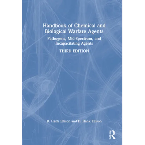 Handbook of Chemical and Biological Warfare Agents, Volume 2: Nonlethal Chemical Agents and Biological Warfare Agents