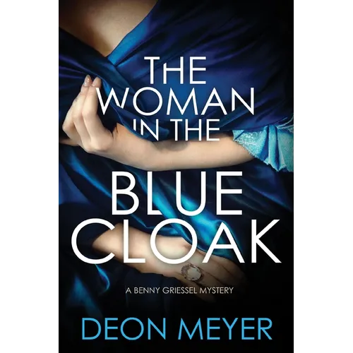 The Woman in the Blue Cloak: A Benny Griessel Novel