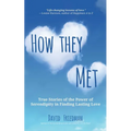How They Met: Real Storie of True Love and the Power of Serendipity