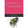Eduardo's Adventures: A comedy about a fly written in Spanish and English.