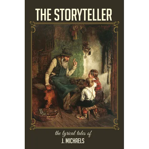 The Storyteller: The Lyrical Tales of J. Michaels