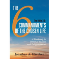 The Bible 3.0, The 6 Commandments of the Chosen Life: A Roadmap to Personal Success and Enlightenment